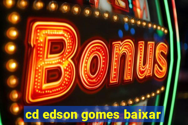 cd edson gomes baixar